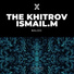 The Khitrov, ISMAIL.M