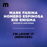 Mark Farina, Homero Espinosa, Kid Enigma