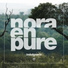 Nora En Pure