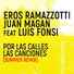 Eros Ramazzotti, Juan Magán feat. Luis Fonsi