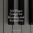 Background Piano Music, Gentle Piano Music, Classical Study Music