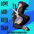 Love God Beer Trap
