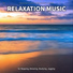 Sleeping Music for Babies, Relaxing Spa Music, Baby Music