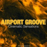 Airport Groove