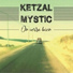 Ketzal Mystic