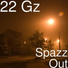 "Spazz Out"