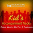 Mansion Accompaniment Tracks & Mansion Kid's Sing Along