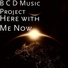 B C D Music Project