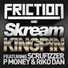 Friction, Skream feat. Riko Dan, P Money, Scrufizzer