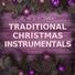 Traditional Christmas Instrumentals, Traditional Instrumental Christmas Music, Christmas Instrumental Guitar