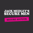 Jack Medley's Secure Men
