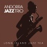 Andorra Jazz Trio feat. Marco Allevi, Francesco Demengni, Marco Detto
