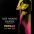 Alex Milano, Squeeze feat. Max Ten