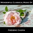 Wonderful Classical Music Of Frédéric Chopin