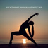 Yin Yoga Music Collection, Deep Meditation Music Zone, Spiritual Power Control