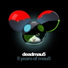 deadmau5, Eric Prydz feat. Chris James