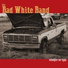 The Bad White Band