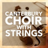 Canterbury Choir & Strings