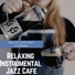 Relaxing Instrumental Jazz Cafe