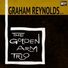 Graham Reynolds, The Golden Arm Trio