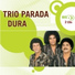 Trio Parada Dura