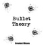 Bullet Theory