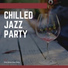 Chilled Jazz Party