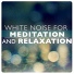 Sounds of Nature White Noise for Mindfulness Meditation and Relaxation