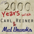 Carl Reiner, Mel Brooks