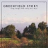 GREENFIELD STORY