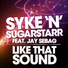 Syke 'N' Sugarstarr feat. Jay Sebag