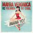 Mayra Veronica, Yolanda Be Cool