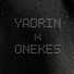 ONEKES X YADRIN
