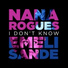 Nana Rogues, Emeli Sandé