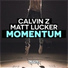 Calvin Z, Matt Lucker
