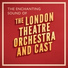 London Theatre Orchestra & Cast