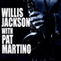 Pat Martino, Willis Jackson
