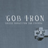 Gob Iron