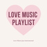 Love Music Playlist
