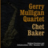 Gerry Mulligan Quartet with Chet Baker -The Complete Pacific Jazz Recordings-1952-57