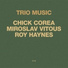 Chick Corea, Miroslav Vitous, Roy Haynes