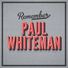 Paul Whiteman & his orchestra with the rhythm boys