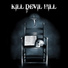 Kill Devil Hill ℗2012 «Kill Devil Hill»