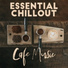 Chillout Café, Chill Out Lounge Cafe Essentials