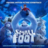 Smallfoot. Original Motion Picture Soundtrack