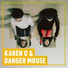 Karen O, Danger Mouse