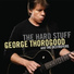 George Thorogood and The Destroyers (2006) The Hard Stuff