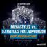 Megastylez vs. DJ Restlezz feat. Euphorizon