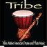 Tribe: Native American Drums and Flute Music