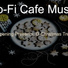 Lo-Fi Cafe Music